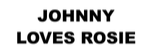 Johnny Loves Rosie